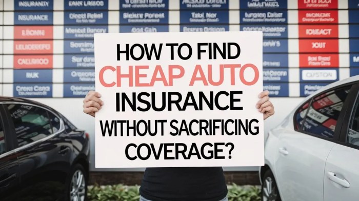 How to Find Cheap Auto Insurance Without Sacrificing Coverage